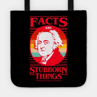 Facts Are Stubborn Things - John Adams (Variant) Tote