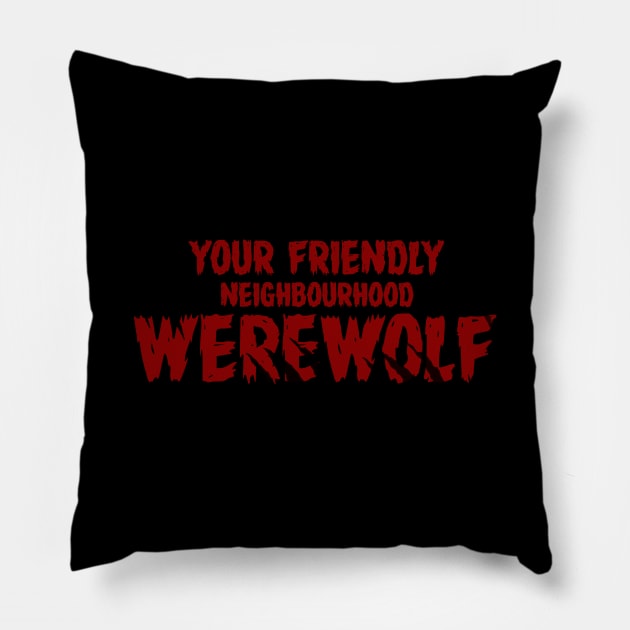 WEREWOLF #4 (YOUR FRIENDLY NEIGHBOURHOOD) Pillow by RickTurner