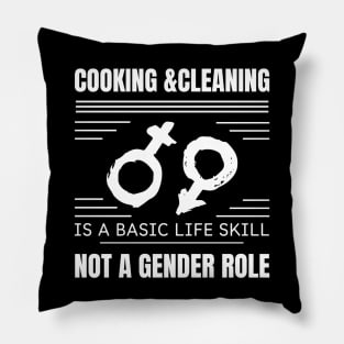 cooking & cleaning is not basic life skill not a gender rolle Pillow