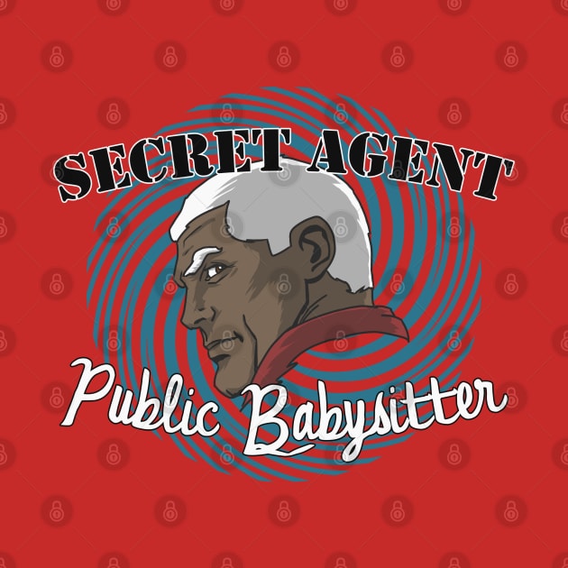 Secret Agent / Public Babysitter by Doc Multiverse Designs