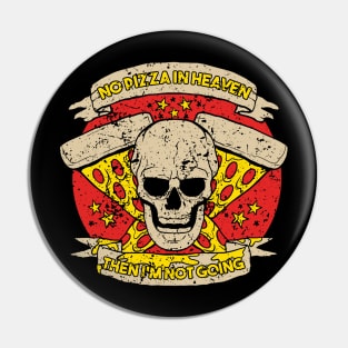 No Pizza In Heaven Pin