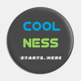 Coolness Starts Here! Pin