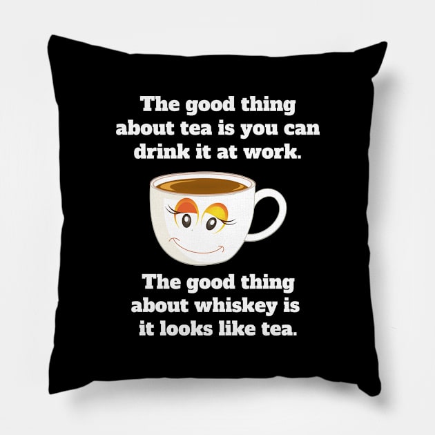 Funny Thing About Whiskey Is It Looks Like Tea Pillow by jutulen