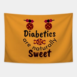 Diabetics are naturally Sweet Tapestry