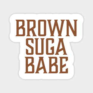 Brown Suga Babe, African American, Black Woman Magnet