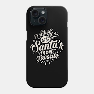 Fun- Likely To Be Santa's Most Favorite Graphic Phone Case