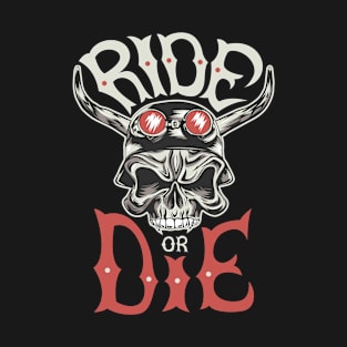 Ride or die T-Shirt