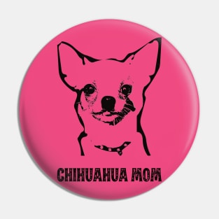 Chihuahua Mom - Chihuahua Dog Mom Pin