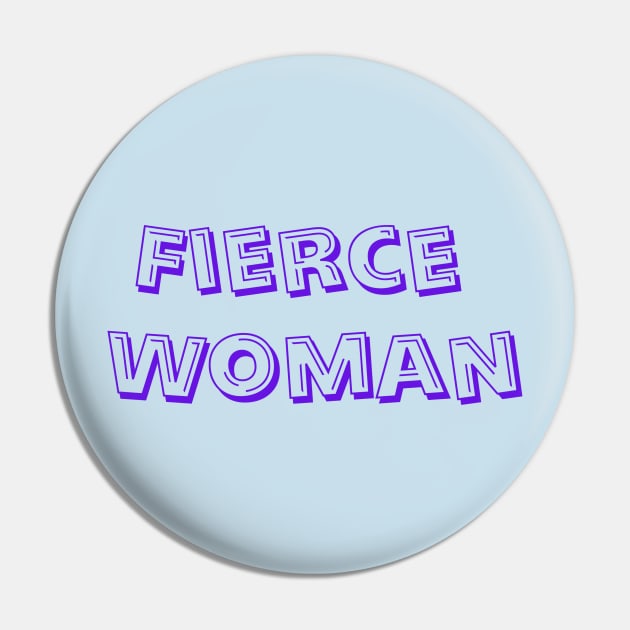 Fierce Woman Pin by fiercewoman101