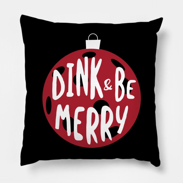 Christmas Pickleball Pun Dink & Be Merry Pillow by whyitsme