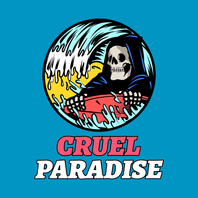 Surfer Surfing Cruel Paradise Grim Reaper Deadly Waves by Tip Top Tee's