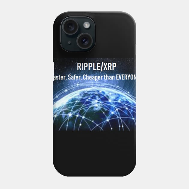 Ripple XRP  Faster, Safer, Cheaper than EVERYONE! Phone Case by DigitalNomadInvestor