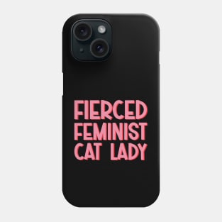 Fierced Feminist Cat Lady Phone Case