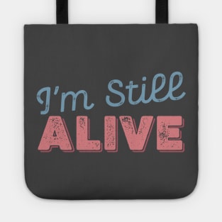 I'm still ALIVE Tote