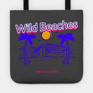 Wild Beaches, girls trip 2024 Tote