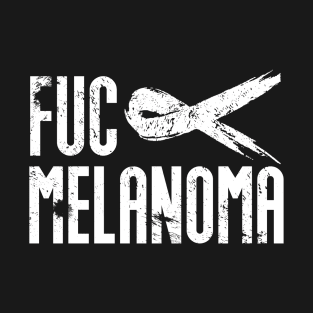 Skin Cancer Awareness - fuck melanoma T-Shirt