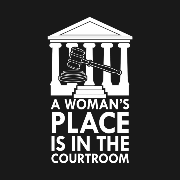 A Woman's Place Is In The Courtroom by creativity-w