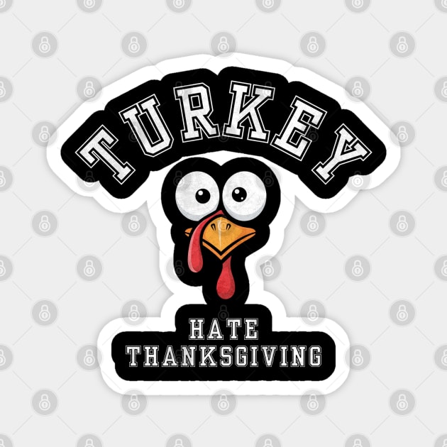 Turkey Hate Thanksgiving Funny Magnet by Stylecombinator