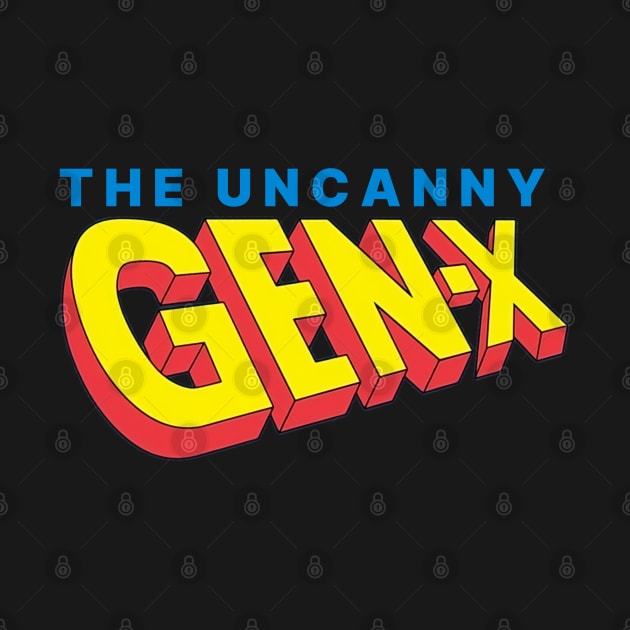 UNCANNY GEN-X by David Hurd Designs