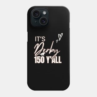 It'S Derby 150 Y'All Derby Day 2024 Horse Race Phone Case