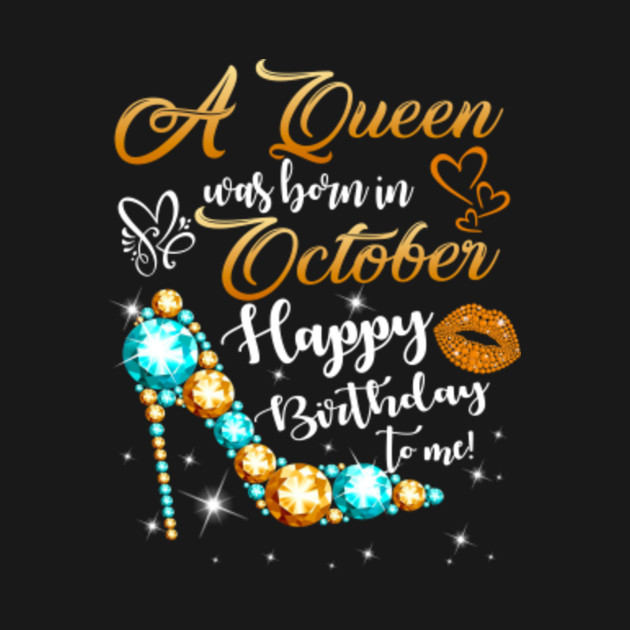 Disover A Queen Was Born In October Birthday - A Queen Was Born In October Birthday - T-Shirt