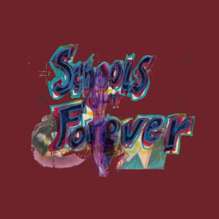 Schools Out Forever T-Shirt