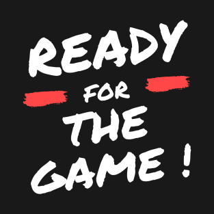 Ready for the Game motivational gamer saying T-Shirt