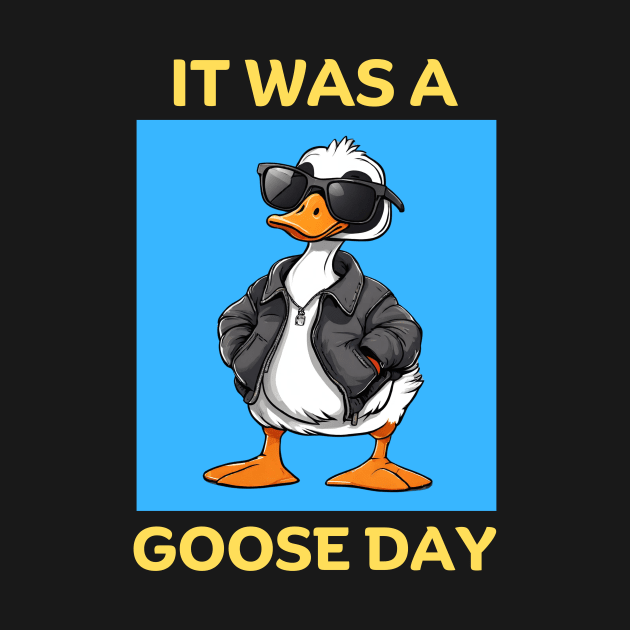 It Was A Goose Day | Goose Pun by Allthingspunny