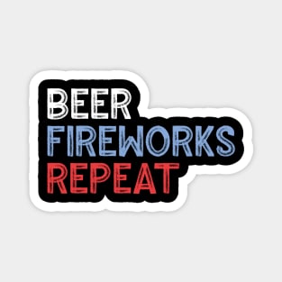 4th July shirt Beer Fireworks Repeat Independence Day Fireworks Magnet