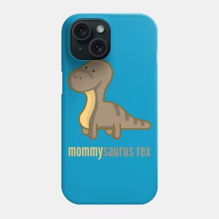 Mommysaurus Rex T-Shirt Dinosaur Family Shirts Phone Case