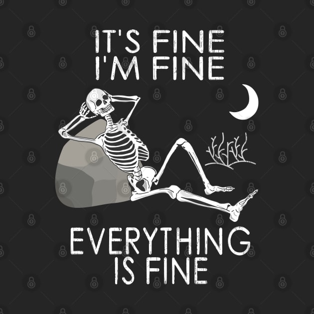 It's Fine, I'm Fine, Everything is Fine by Blended Designs