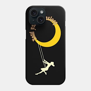 Until You Fall Asleep Phone Case