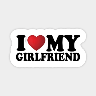 I Love My Girlfriend Magnet