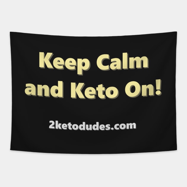 Keep Calm and Keto On Tapestry by 2 Keto Dudes