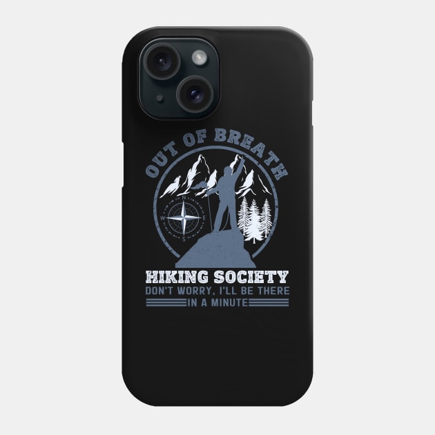Out Of Breath Hiking Society Phone Case by banayan