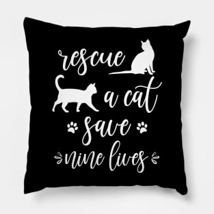 Rescue A Cat Save Nine Lives Funny Animal Rescuer Quote Pillow