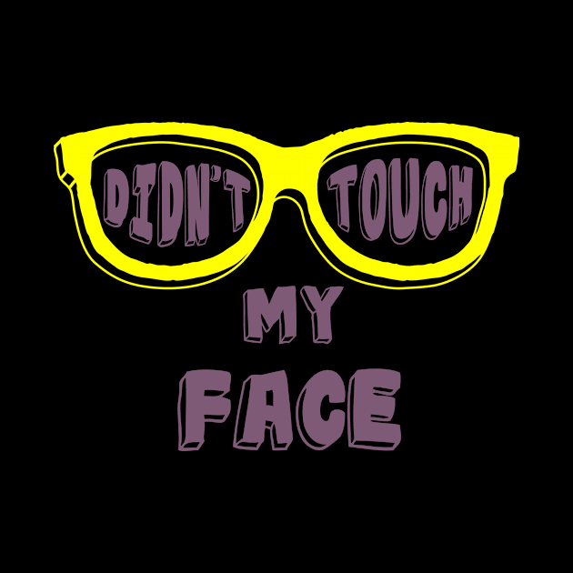 Don't Touch My Face by Creative Design