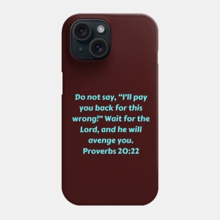 Bible Verse Proverbs 20:22 Phone Case