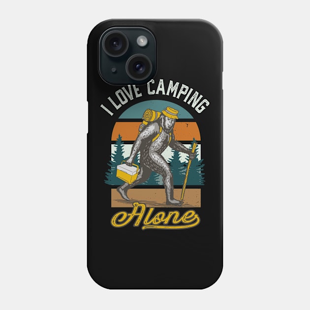 I Love Camping Solo Bigfoot Sasquatch Phone Case by Foxxy Merch