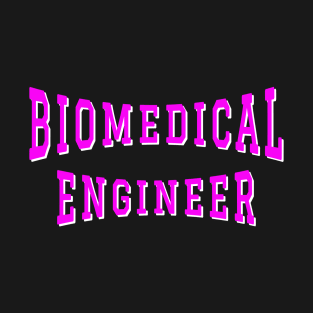 Biomedical Engineer in Pink Color Text T-Shirt