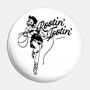 rootin tootin good time Pin