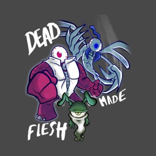 Dead Made Flesh T-Shirt