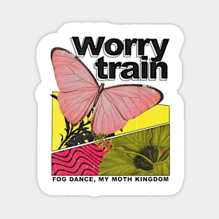 Worry train fog dance, my moth kingdom Magnet