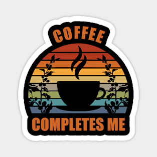 Coffee Completes Me Magnet