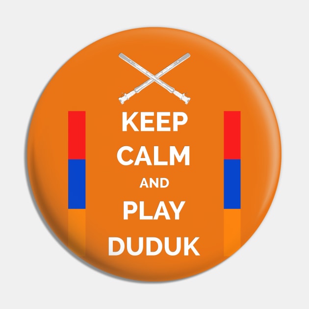 Keep Calm And Play Duduk Pin by Peter Awax