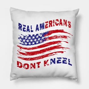 Real Americans Don't Kneel Pillow