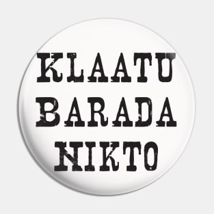 Klaatu Barada Nikto (I Am Gort) Pin