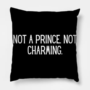 Not a Prince. Not Charming. Pillow