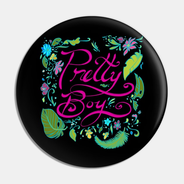 Pretty Boy Pin by FindChaos