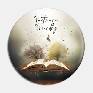 Read a Book: Facts Are Friendly on a Dark Background Pin